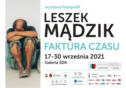 Wystawa fotografii Leszka Mądzika “Faktura czasu”