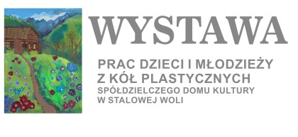 Wystawa prac dzieci i młodzieży z kół plastycznych SDK